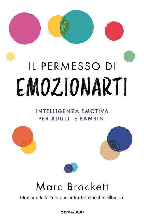 Il Permesso Di Emozionarti. Intelligenza Emotiva Per Adulti E Bambini Marc Bra