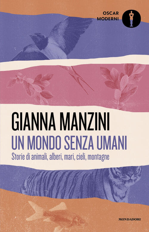 Un Mondo Senza Umani. Storie Di Animali, Alberi, Mari, Cieli, Montagne Gianna