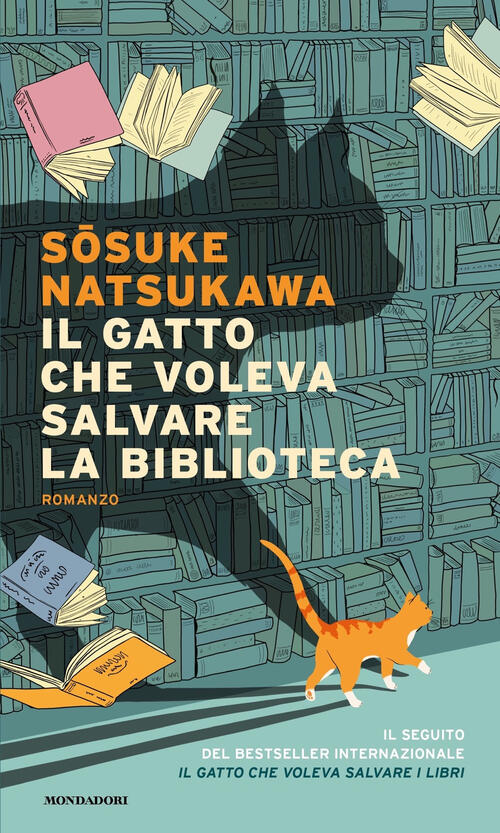 Il Gatto Che Voleva Salvare La Biblioteca Sosuke Natsukawa Mondadori 2024