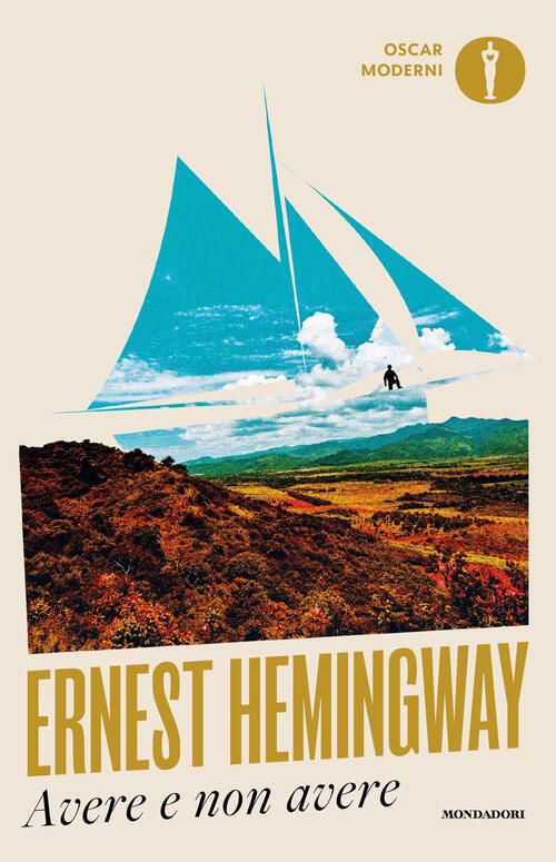 Avere Non Avere Ernest Hemingway Mondadori 2024