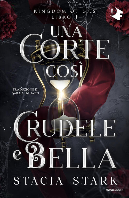 Una Corte Cosi Crudele E Bella. Kingdom Of Lies. Vol. 1 Stacia Stark Mondadori