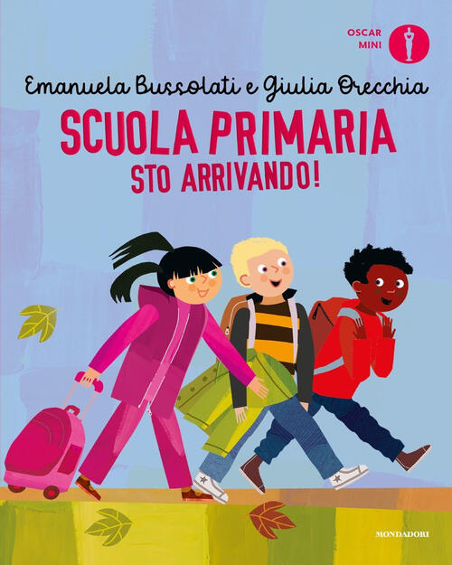 Scuola Primaria Sto Arrivando! Ediz. A Colori Emanuela Bussolati Mondadori 202