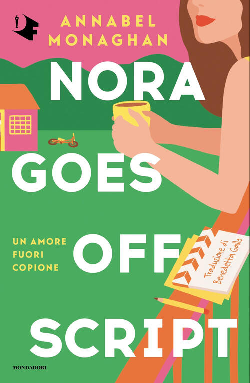 Nora Goes Off Script. Un Amore Fuori Copione Annabel Monaghan Mondadori 2025