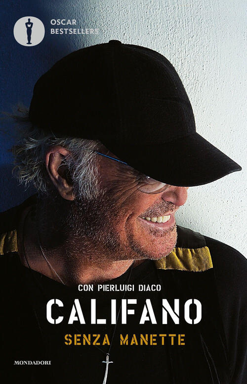 Senza Manette Franco Califano Mondadori 2024