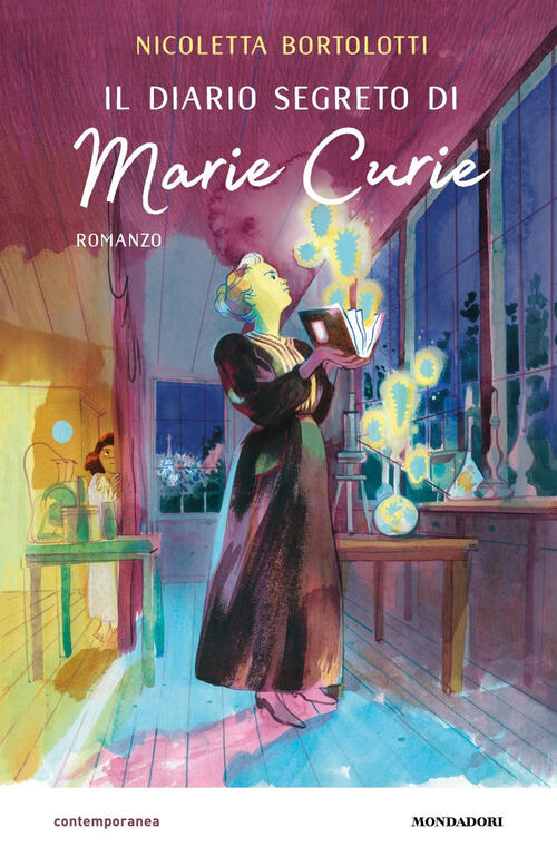 Il Diario Segreto Di Marie Curie Nicoletta Bortolotti Mondadori 2024