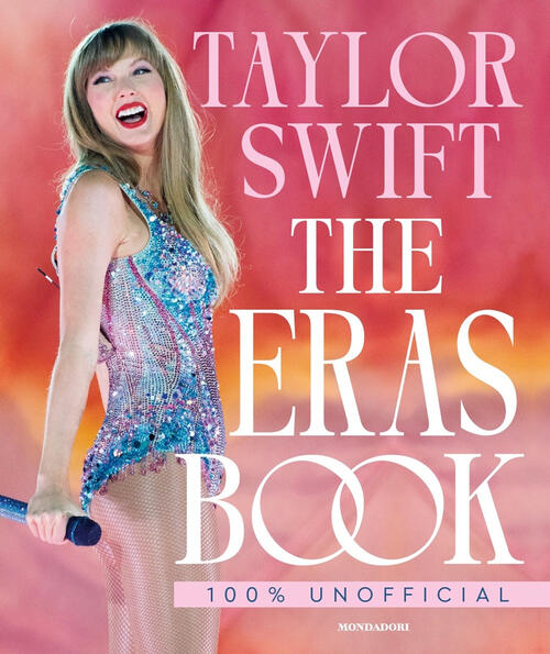 Taylor Swift. The Eras Book Mondadori 2024