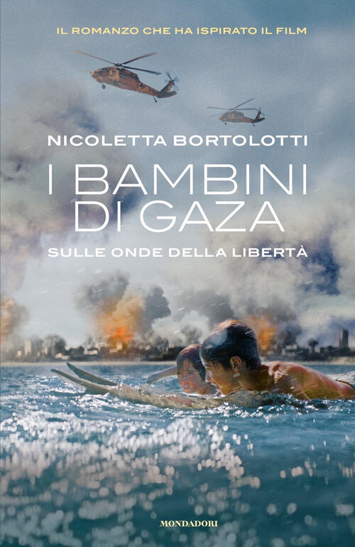I Bambini Di Gaza. Sulle Onde Della Liberta Nicoletta Bortolotti Mondadori 202