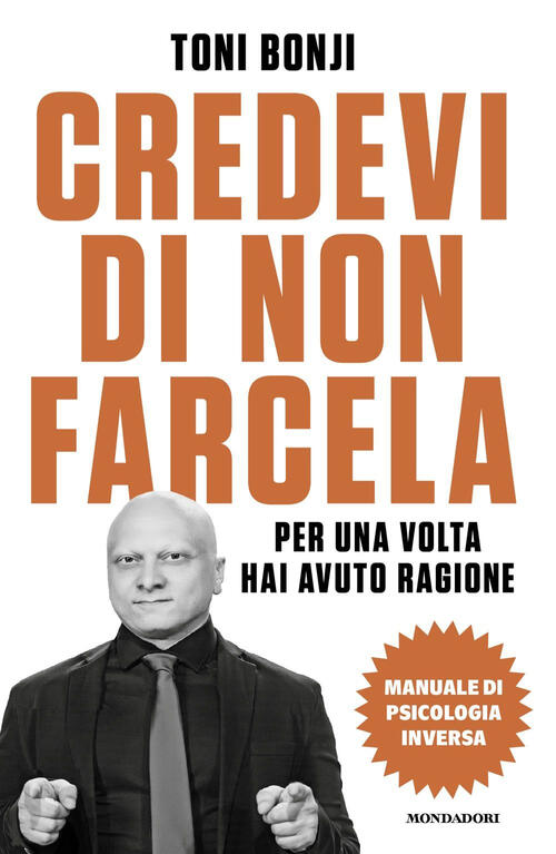 Credevi Di Non Farcela. Per Una Volta Hai Avuto Ragione. Manuale Di Psicologia