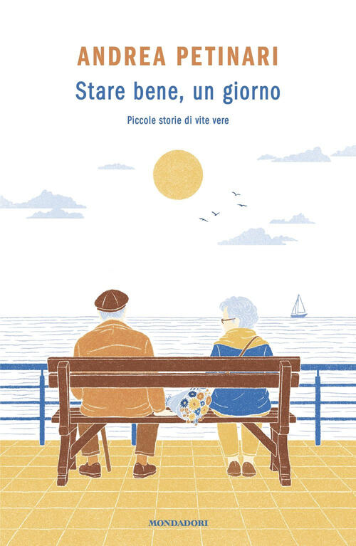 Stare Bene, Un Giorno Andrea Petinari Mondadori 2025