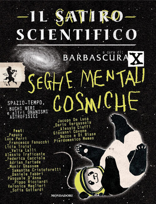 Il Satiro Scientifico. Seghe Mentali Cosmiche Barbascura X Mondadori 2024