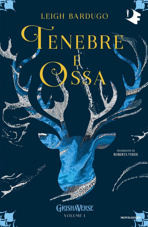Tenebre E Ossa. Grishaverse Leigh Bardugo Mondadori 2024