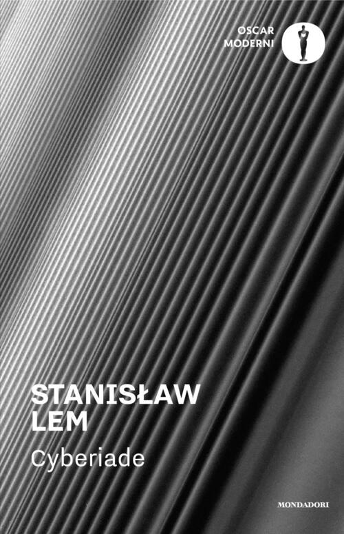 Cyberiade Stanislaw Lem Mondadori 2025