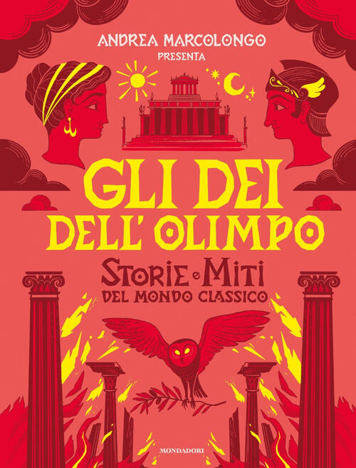 Gli Dei Dell'olimpo. Storie E Miti Del Mondo Classico Mondadori 2024