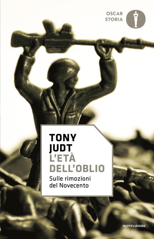 L'eta Dell'oblio. Sulle Rimozioni Del '900 Tony Judt Mondadori 2025