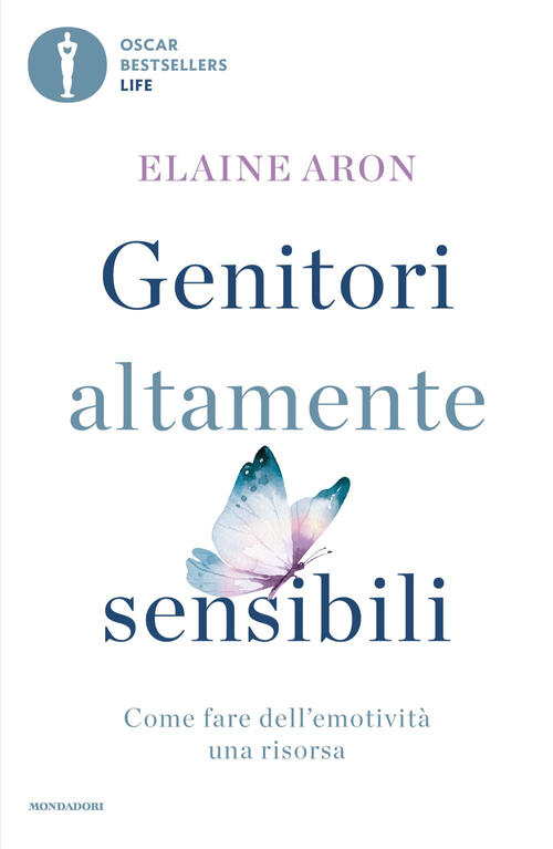Genitori Altamente Sensibili. Come Fare Dell'emotivita Una Risorsa Elaine Aron
