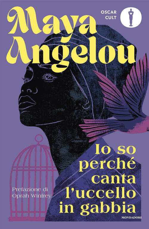 Io So Perche Canta L'uccello In Gabbia Maya Angelou Mondadori 2025