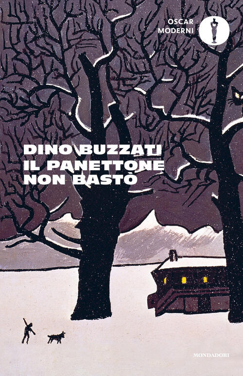 Il Panettone Non Basto. Scritti, Racconti E Fiabe Natalizie Dino Buzzati Monda