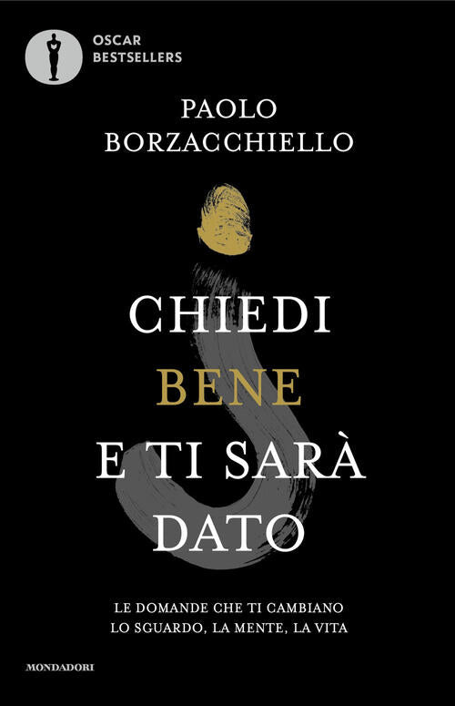 Chiedi Bene E Ti Sara Dato Paolo Borzacchiello Mondadori 2025