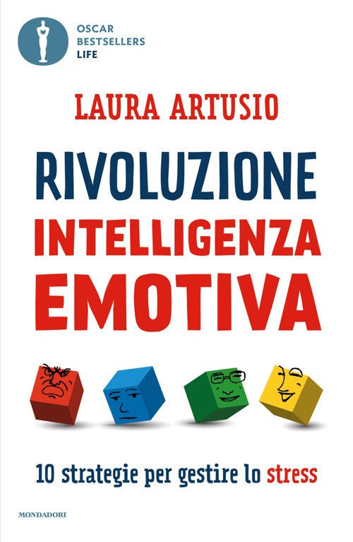 Rivoluzione Intelligenza Emotiva. 10 Strategie Per Gestire Lo Stress Laura Art