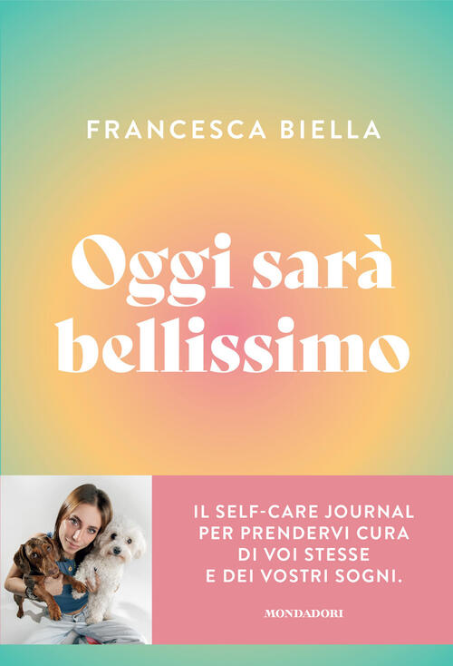 Oggi Sara Bellissimo Francesca Biella Mondadori 2025