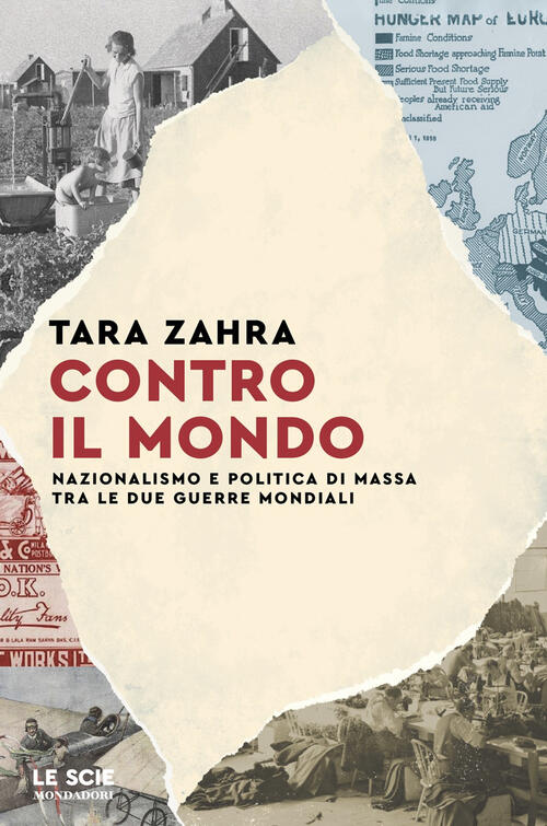Contro Il Mondo. Nazionalismo E Politica Di Massa Tra Le Due Guerre Mondiali T