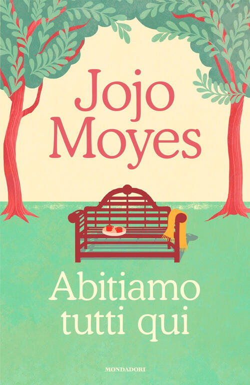Abitiamo Tutti Qui Jojo Moyes Mondadori 2025