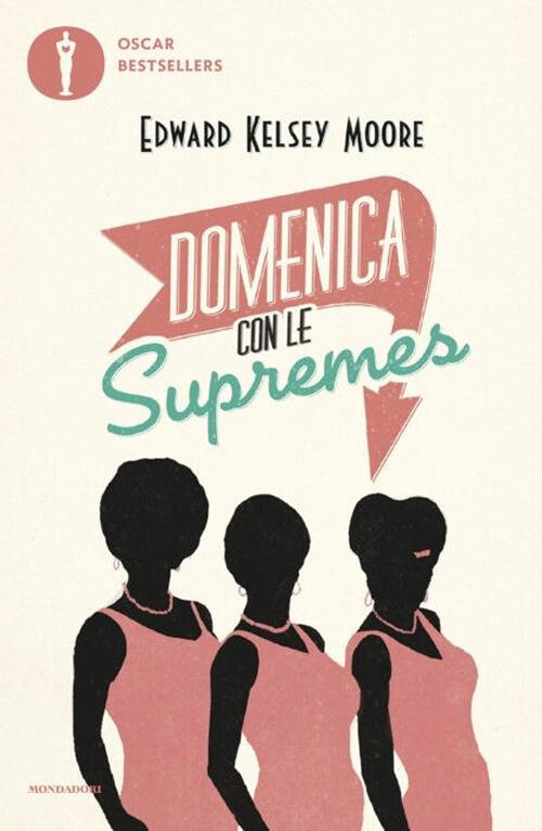 Domenica Con Le Supremes Edward Kelsey Moore Mondadori 2024