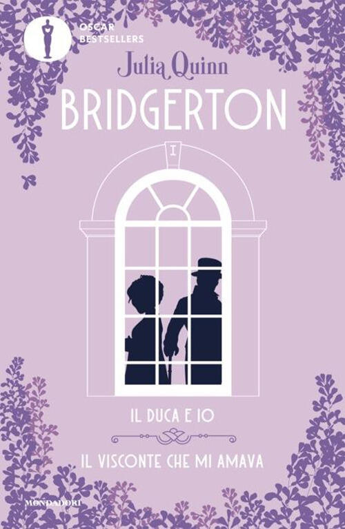 Il Duca E Io-Il Visconte Che Mi Amava. Serie Bridgerton. Spin-Off Julia Quinn