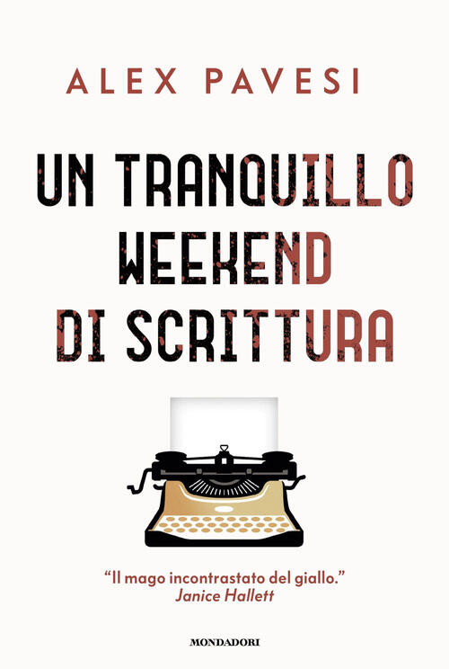 Un Tranquillo Weekend Di Scrittura Alex Pavesi Mondadori 2025