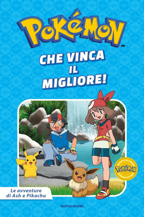 Che Vinca Il Migliore! Pokemon. Le Avventure Di Ash E Pikachu Mondadori 2025