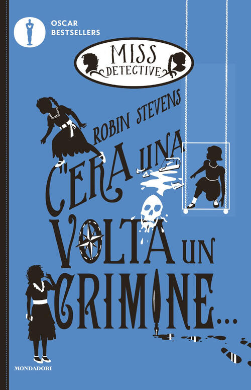 C'era Una Volta Un Crimine... Miss Detective Robin Stevens Mondadori 2025
