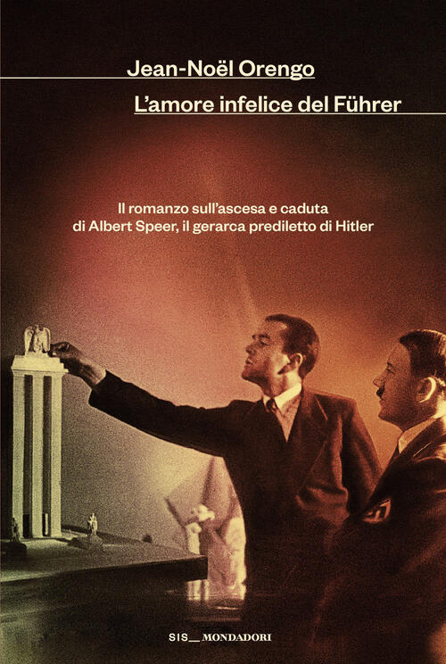 L'amore Infelice Del Führer Jean-Noël Orengo Mondadori 2026
