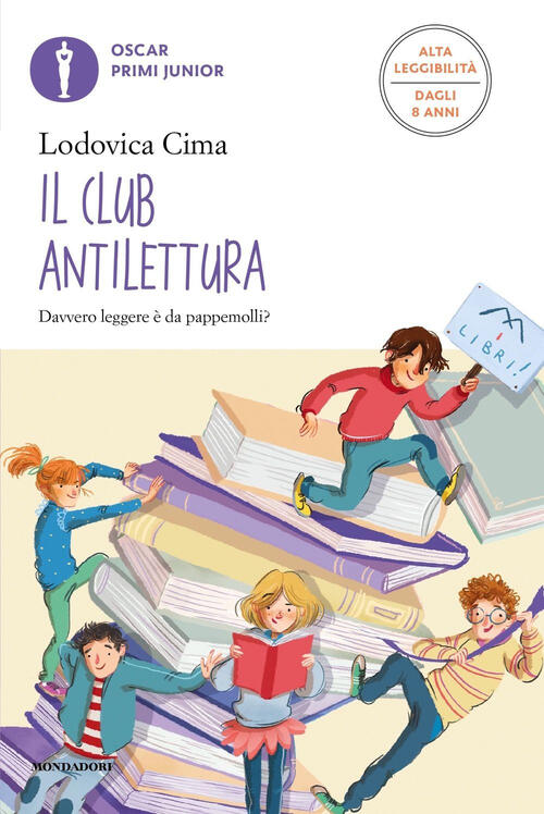 Il Club Antilettura. Ediz. Ad Alta Leggibilita Lodovica Cima Mondadori 2024