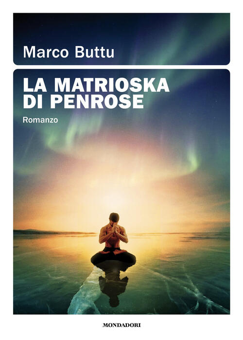 La Matrioska Di Penrose Marco Buttu Mondadori 2026