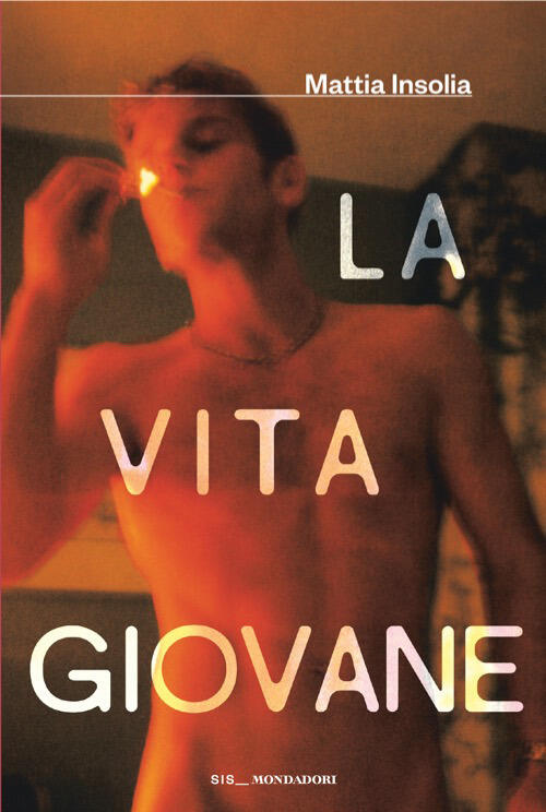 La Vita Giovane Mattia Insolia Mondadori 2026