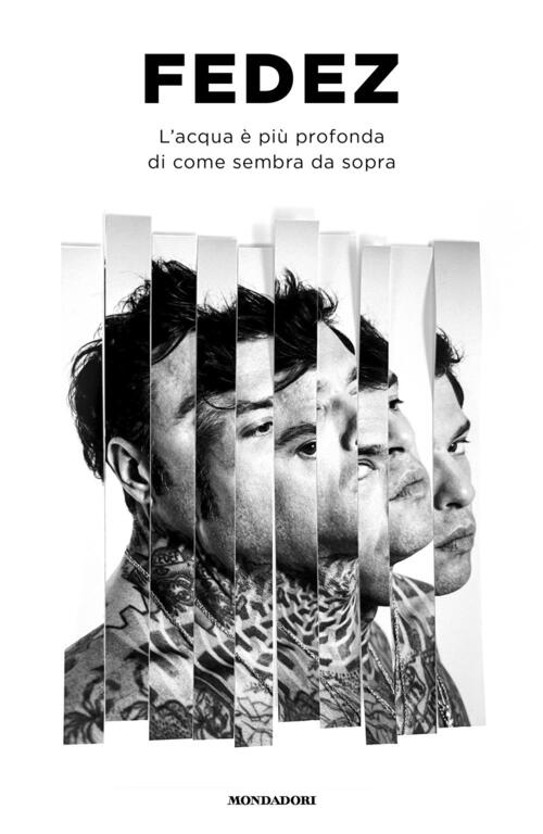 L'acqua E Piu Profonda Di Come Sembra Da Sopra Fedez Mondadori 2025