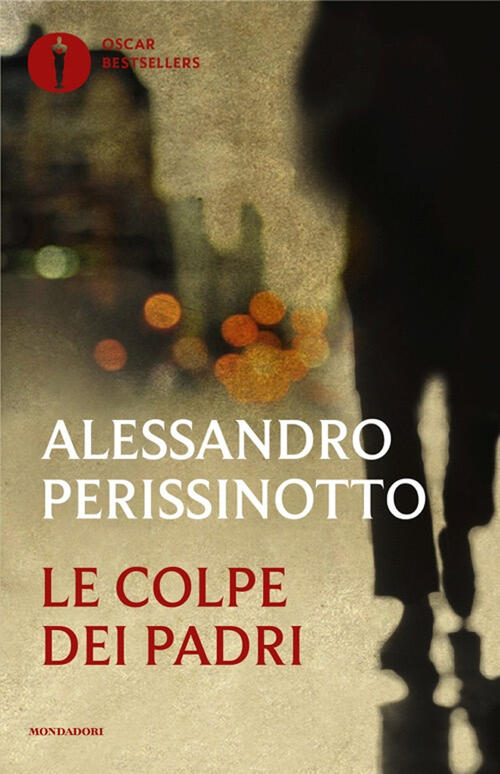 Le Colpe Dei Padri Alessandro Perissinotto Mondadori 2025