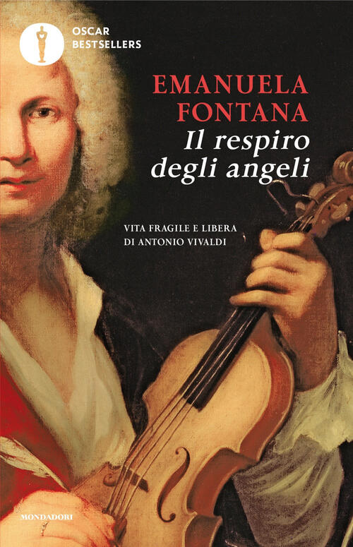 Il Respiro Degli Angeli. Vita Fragile E Libera Di Antonio Vivaldi Emanuela Fon
