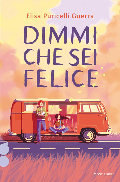 Dimmi Che Sei Felice. Ossigeno Elisa Puricelli Guerra Mondadori 2025