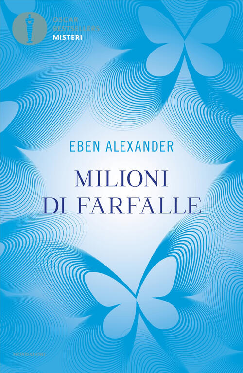 Milioni Di Farfalle Eben Alexander Mondadori 2024