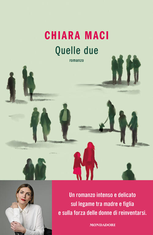 Quelle Due Chiara Maci Mondadori 2025