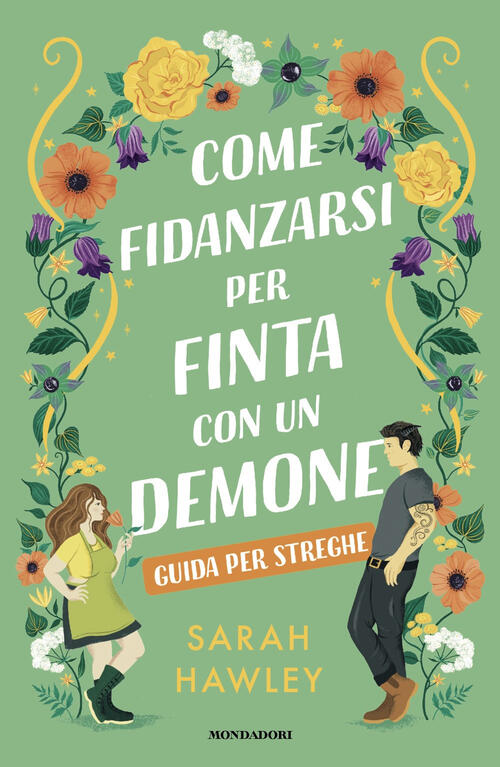 Come Fidanzarsi Per Finta Con Un Demone. Guida Per Streghe Sarah Hawley Mondad