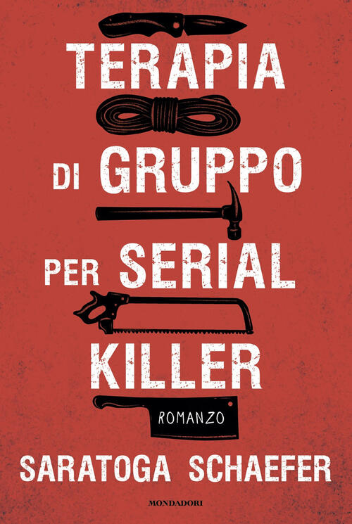 Terapia Di Gruppo Per Serial Killer Saratoga Schaefer Mondadori 2025