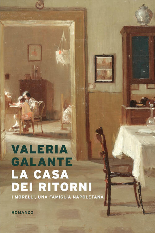 La Casa Dei Ritorni. I Morelli, Una Famiglia Napoletana Valeria Galante Mondad