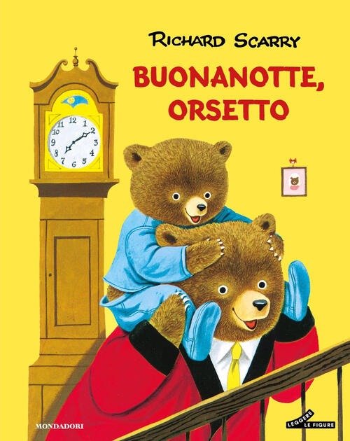 Buonanotte, Orsetto Richard Scarry Mondadori 2025