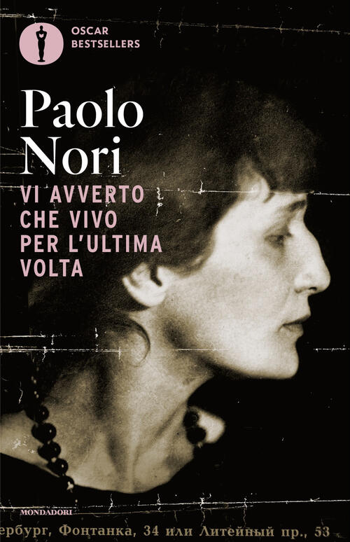 Vi Avverto Che Vivo Per L'ultima Volta. Noi E Anna Achmatova Paolo Nori Mondad