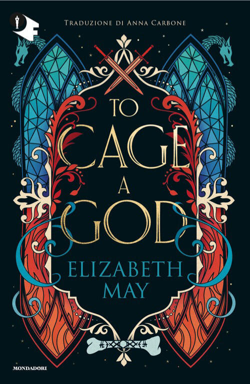 To Cage A God. Ediz. Italiana Elizabeth May Mondadori 2026