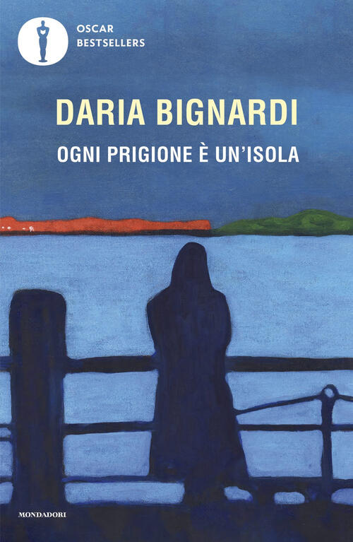 Ogni Prigione E Un'isola Daria Bignardi Mondadori 2025