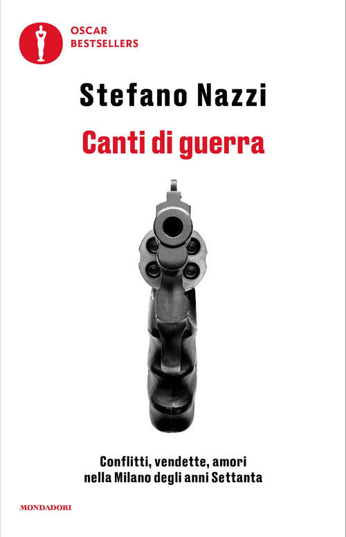 Canti Di Guerra. Conflitti, Vendette, Amori Nella Milano Degli Anni Settanta S