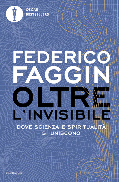 Oltre L'invisibile Federico Faggin Mondadori 2026